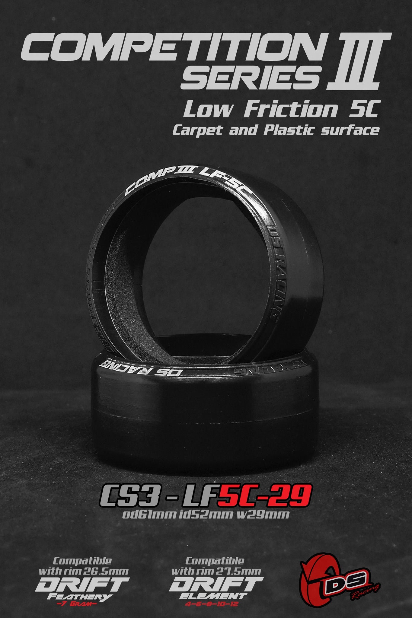DS-CS3-LF5C-29    Competition Series III LF5 Width 29mm Drift tires